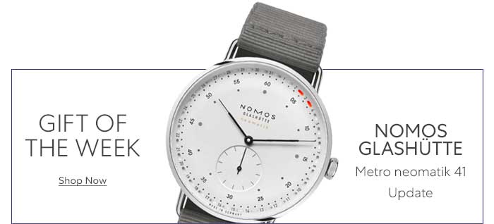 NOMOS GLASHÜTTE watches are the gift of the week